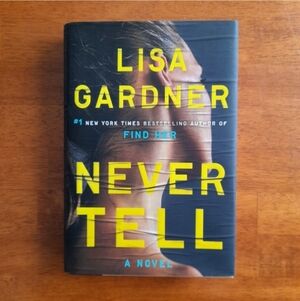 Never Tell by Lisa Gardner Hardcover
